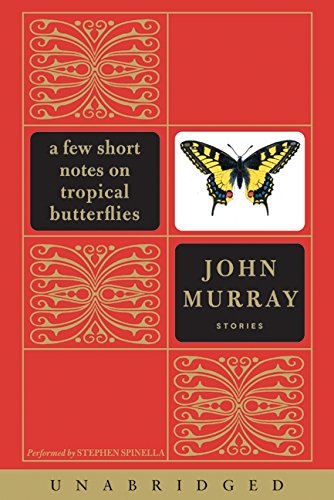cover image A FEW SHORT NOTES ON TROPICAL BUTTERFLIES: Stories