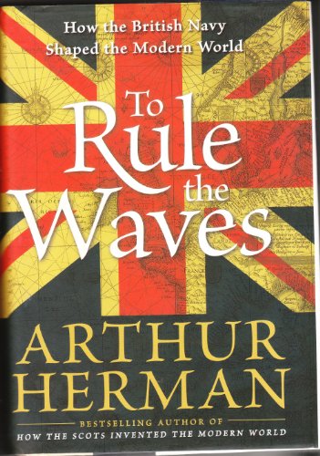 cover image TO RULE THE WAVES: How the British Navy Shaped the Modern World