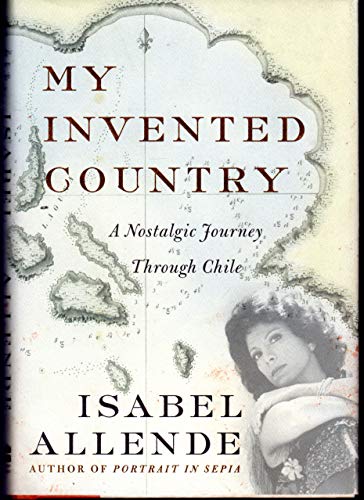 cover image MY INVENTED COUNTRY: A Nostalgic Journey Through Chile