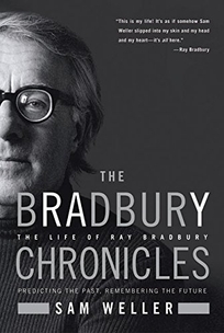 THE BRADBURY CHRONICLES: The Life of Ray Bradbury