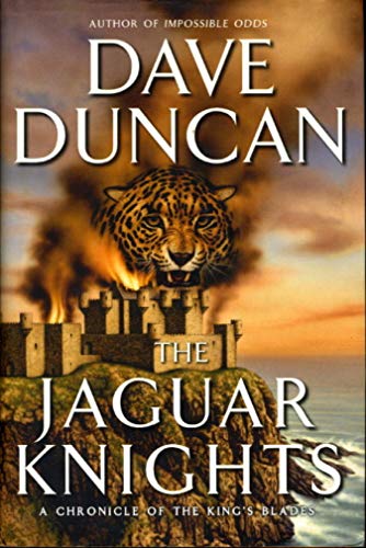 cover image THE JAGUAR KNIGHTS: A Chronicle of the King's Blades