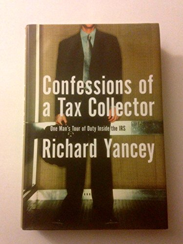 cover image CONFESSIONS OF A TAX COLLECTOR: One Man's Tour of Duty Inside the IRS