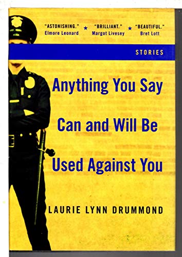 cover image ANYTHING YOU SAY CAN AND WILL BE USED AGAINST YOU