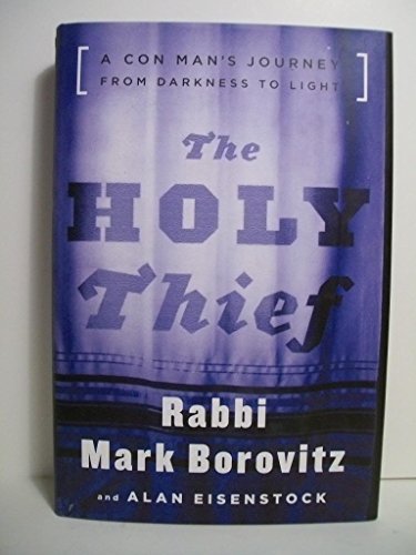 cover image THE HOLY THIEF: A Con Man's Journey from Darkness to Light