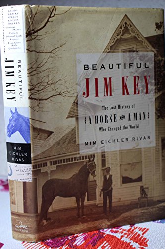 cover image BEAUTIFUL JIM KEY: The Lost History of a Horse and a Man Who Changed the World
