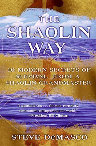 cover image The Shaolin Way: Ten Modern Secrets of Survival from a Shaolin Grand Master