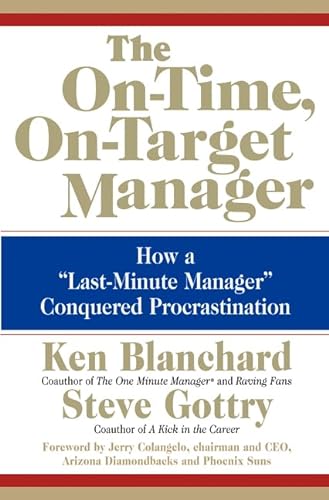 cover image The On-Time, On-Target Manager: How a ""Last-Minute Manager"" Conquered Procrastination