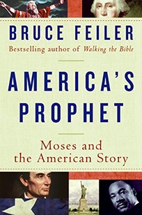 American Prophet: Moses and the American Story