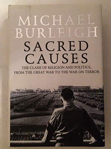 cover image Sacred Causes: The Clash of Religion and Politics, from the Great War to the War on Terror