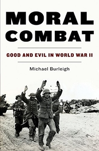Moral Combat: Good and Evil in World War II 