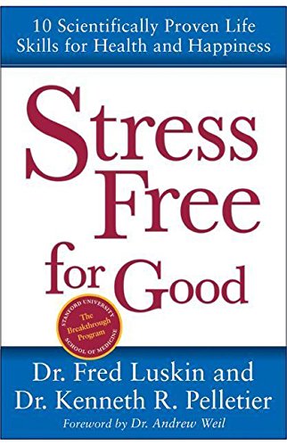 cover image Stress Free for Good: 10 Scientifically Proven Life Skills for Health and Happiness