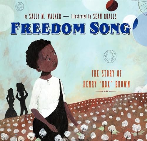 cover image Freedom Song: 
The Story of Henry “Box” Brown