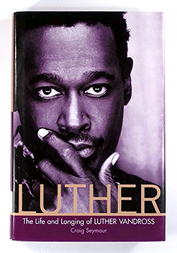 cover image LUTHER: The Life and Longing of Luther Vandross