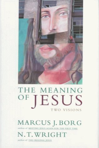 cover image The Meaning of Jesus: Two Visions