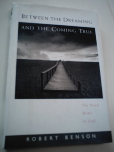 cover image Between the Dreaming and the Coming True: The Road Home to God