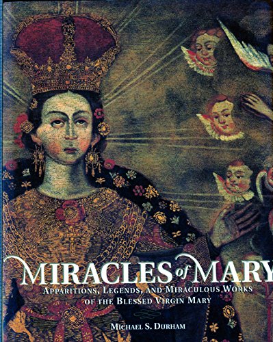 cover image Miracles of Mary: Legends, Apparitions, and Miraculous Works of the Blessed Virgin Mary