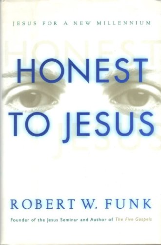 cover image Honest to Jesus: Jesus for a New Millennium