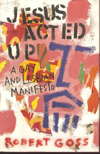 cover image Jesus Acted Up: A Gay and Lesbian Manifesto