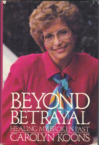 cover image Beyond Betrayal: Healing My Broken Past