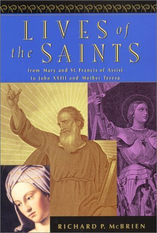 cover image LIVES OF THE SAINTS: From Mary and St. Francis of Assisi to John XXIII and Mother Teresa
