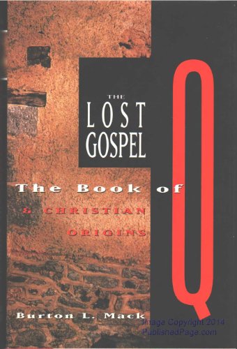 cover image The Lost Gospel: The Book of Q and Christian Origins
