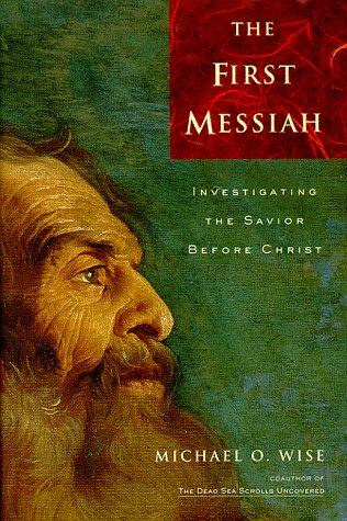 cover image The First Messiah: Investigating the Savior Before Jesus
