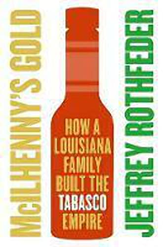 cover image McIlhenny's Gold: How a Louisiana Family Built the Tabasco Empire