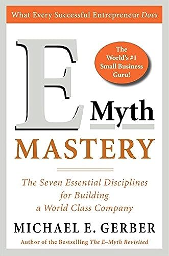 cover image E-Myth Mastery: The Seven Essential Disciplines for Building a World Class Company