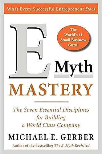 cover image E-Myth Mastery: The Seven Essential Disciplines for Building a World Class Company