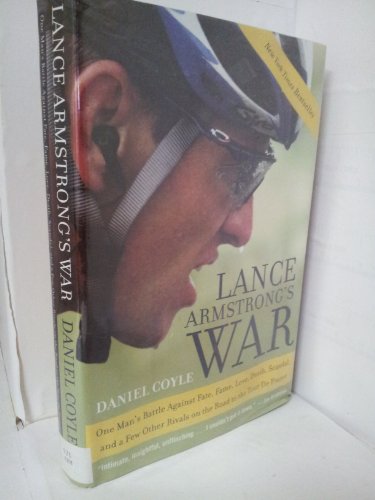cover image Lance Armstrong's War: One Man's Battle Against Fate, Fame, Love, Death, Scandal, and a Few Other Rivals on the Road to the Tour de France