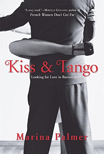 cover image Kiss & Tango: Looking for Love in Buenos Aires