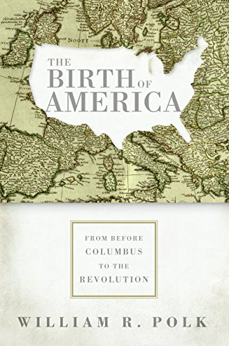 cover image The Birth of America: From Before Columbus to the Revolution