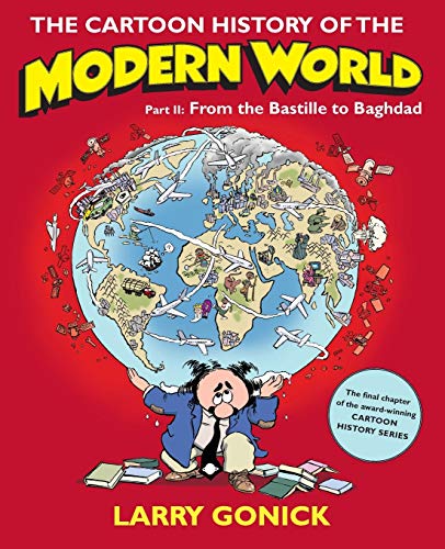 cover image The Cartoon History of the Modern World, Part II: From the Bastille to Baghdad