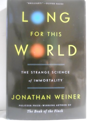 cover image Long for This World: The Strange Science of Immortality