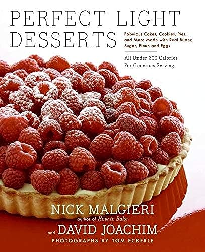 cover image Perfect Light Desserts: Fabulous Cakes, Cookies, Pies, and More Made with Real Butter, Sugar, Flour, and Eggs