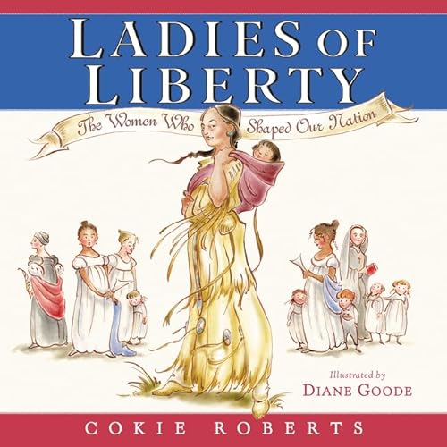 cover image Ladies of Liberty: The Women Who Shaped Our Nation