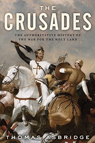 cover image The Crusades: The Authoritative History of the War for the Holy Land