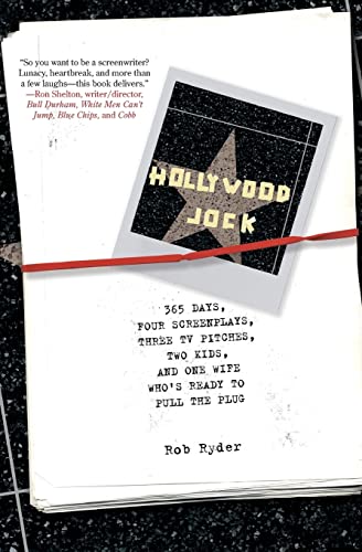 cover image Hollywood Jock: 365 Days, Four Screenplays, Three TV Pitches, Two Kids, and One Wife Who's Ready to Pull the Plug