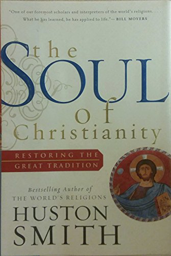 cover image The Soul of Christianity: Restoring the Great Tradition