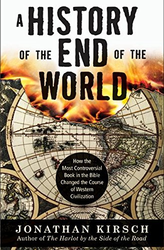 cover image A History of the End of the World: How the Most Controversial Book in the Bible Changed the Course of Western Civilization