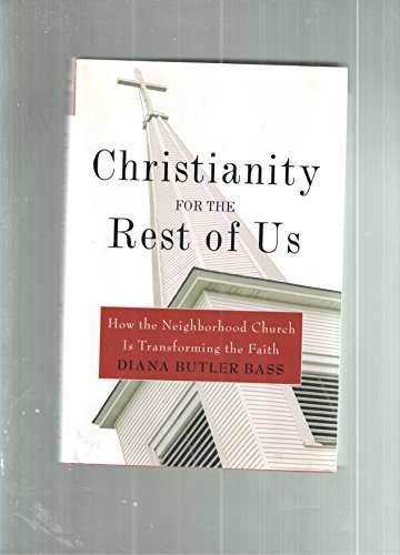 cover image  Christianity for the Rest of Us: How the Neighborhood Church Is Transforming the Faith 