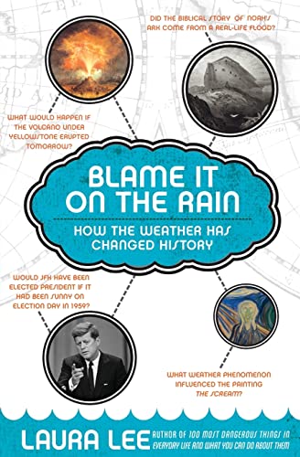 cover image Blame It on the Rain: How the Weather Has Changed History
