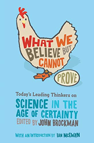 cover image What We Believe but Cannot Prove: Today's Leading Thinkers on Science in the Age of Certainty