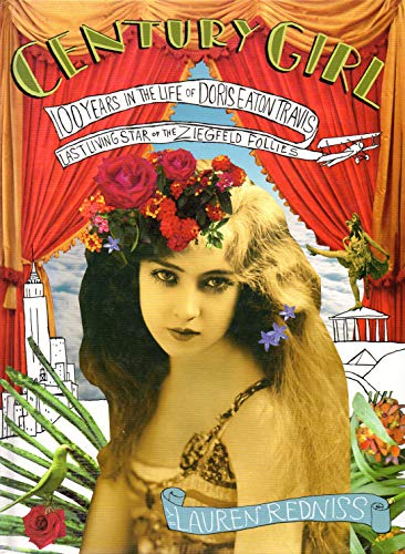 cover image Century Girl: 100 Years in the Life of Doris Eaton Travis, Last Living Star of the Ziegfeld Follies