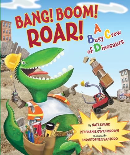 cover image Bang! Boom! Roar! A Busy Crew of Dinosaurs