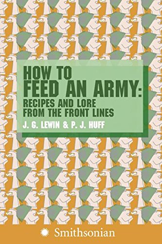 cover image How to Feed an Army: Recipes and Lore from the Front Lines
