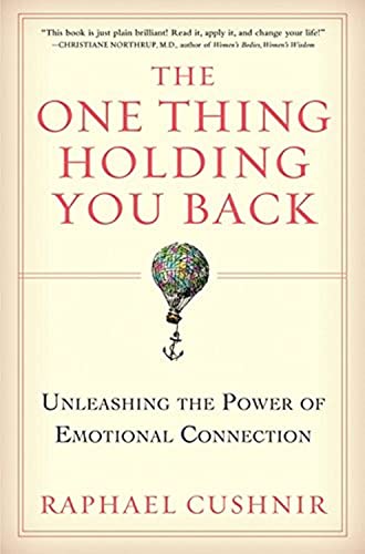 cover image The One Thing Holding You Back: Unleashing the Power of Emotional Connection