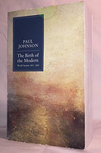 cover image The Birth of the Modern: World Society 1815-1830