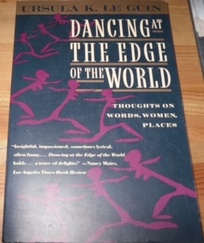 Dancing at the Edge of the World: Thoughts on Words