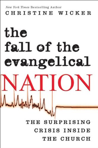 cover image The Fall of the Evangelical Nation: The Surprising Crisis Inside the Church